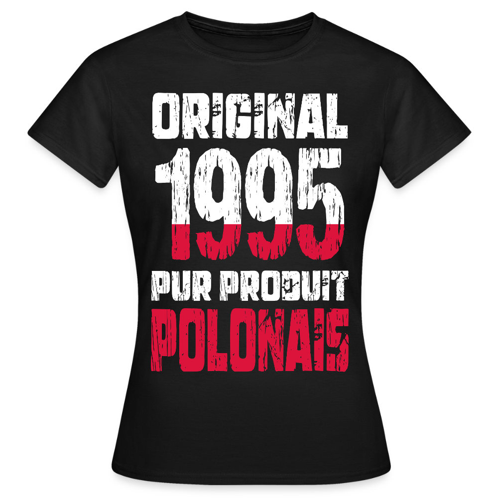 T-shirt Femme - Anniversaire 30 Ans - Original 1995 - Pur produit Polonais - noir