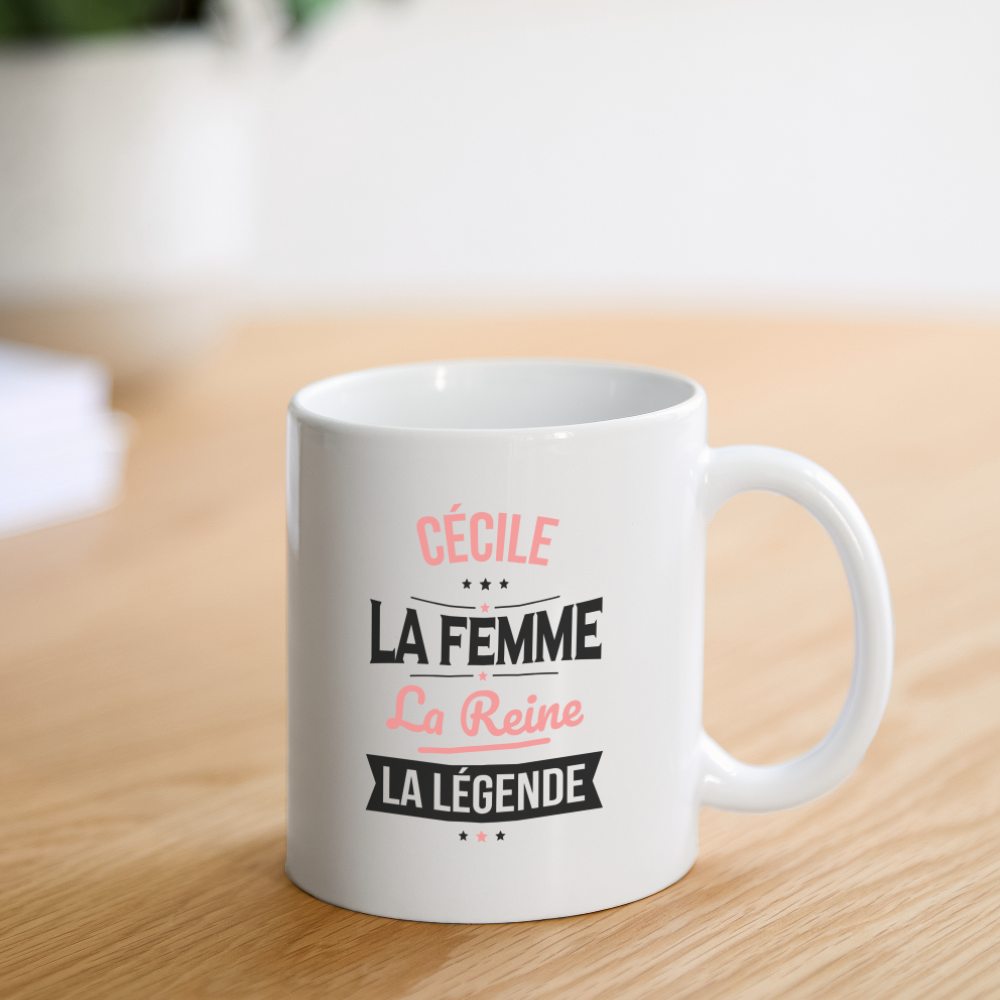 Mug blanc - Cécile - la Femme - la Reine - la Légende - blanc