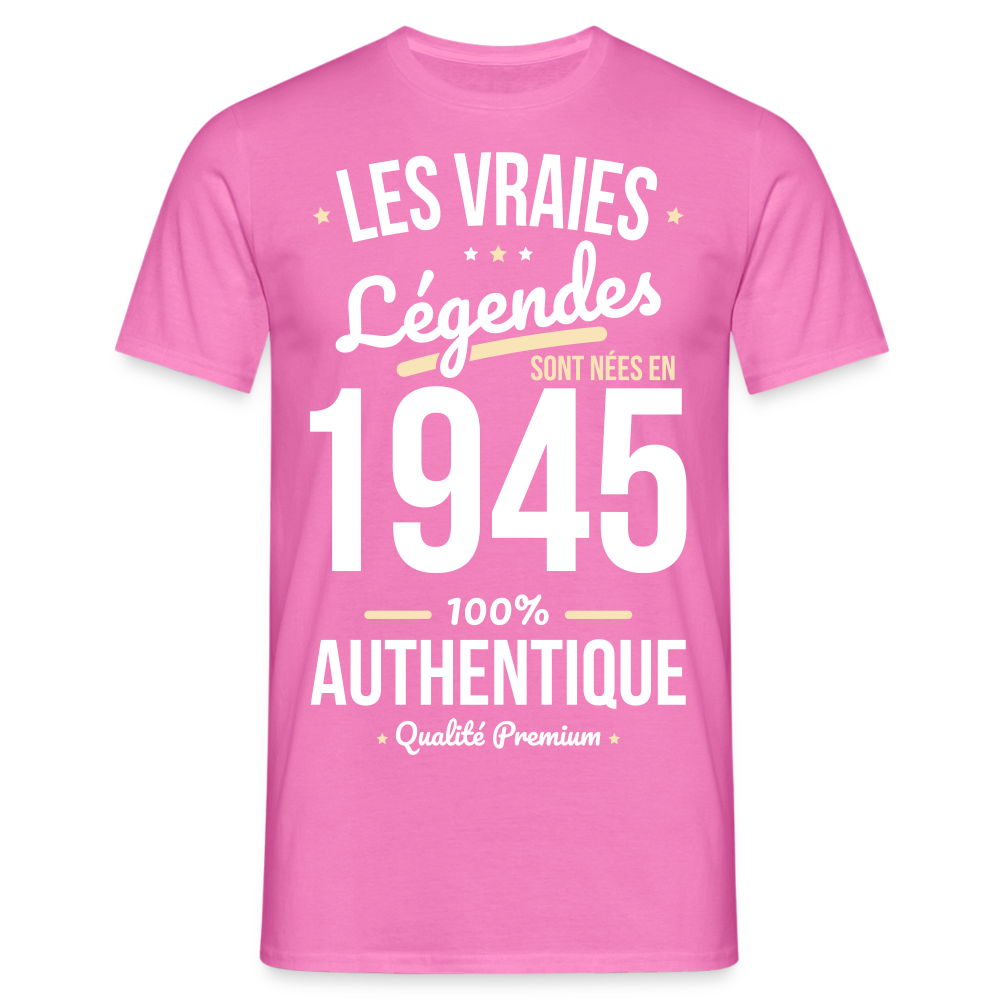 T-shirt Homme - Anniversaire 80 Ans - Les vraies Légendes sont nées en 1945 - rose