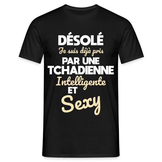 T-shirt Homme -  Je suis déjà pris par une Tchadienne intelligente et sexy - noir