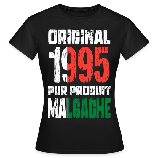 T-shirt Femme - Anniversaire 30 Ans - Original 1995 - Pur produit Malgache - noir