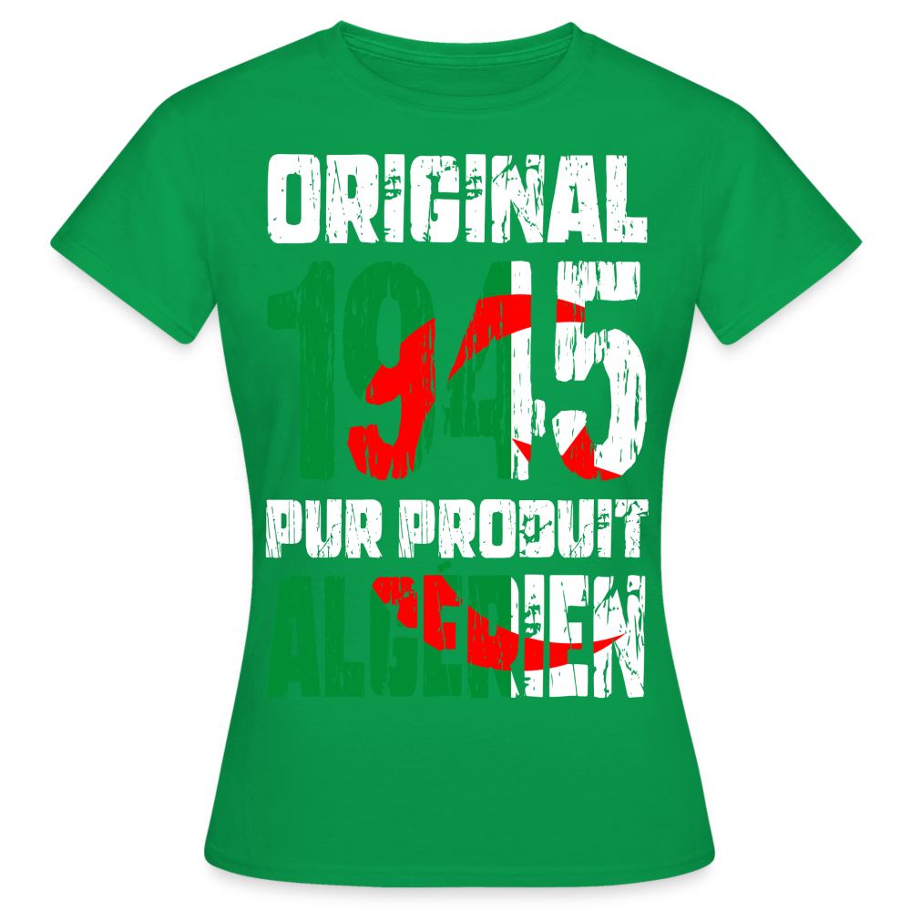 T-shirt Femme - Anniversaire 80 Ans - Original 1945 - Pur produit Algérien - vert