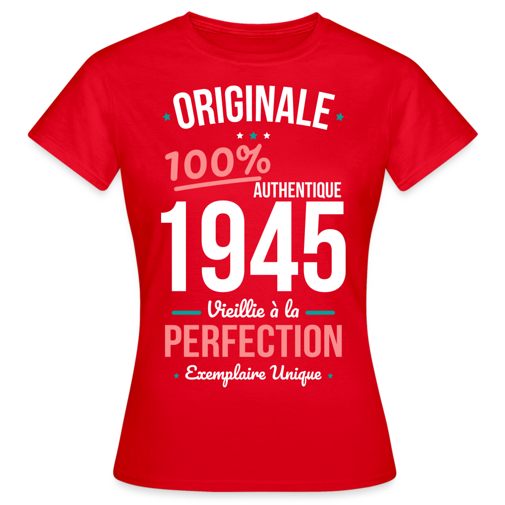 T-shirt Femme - Anniversaire 80 Ans - Originale 1945 - rouge