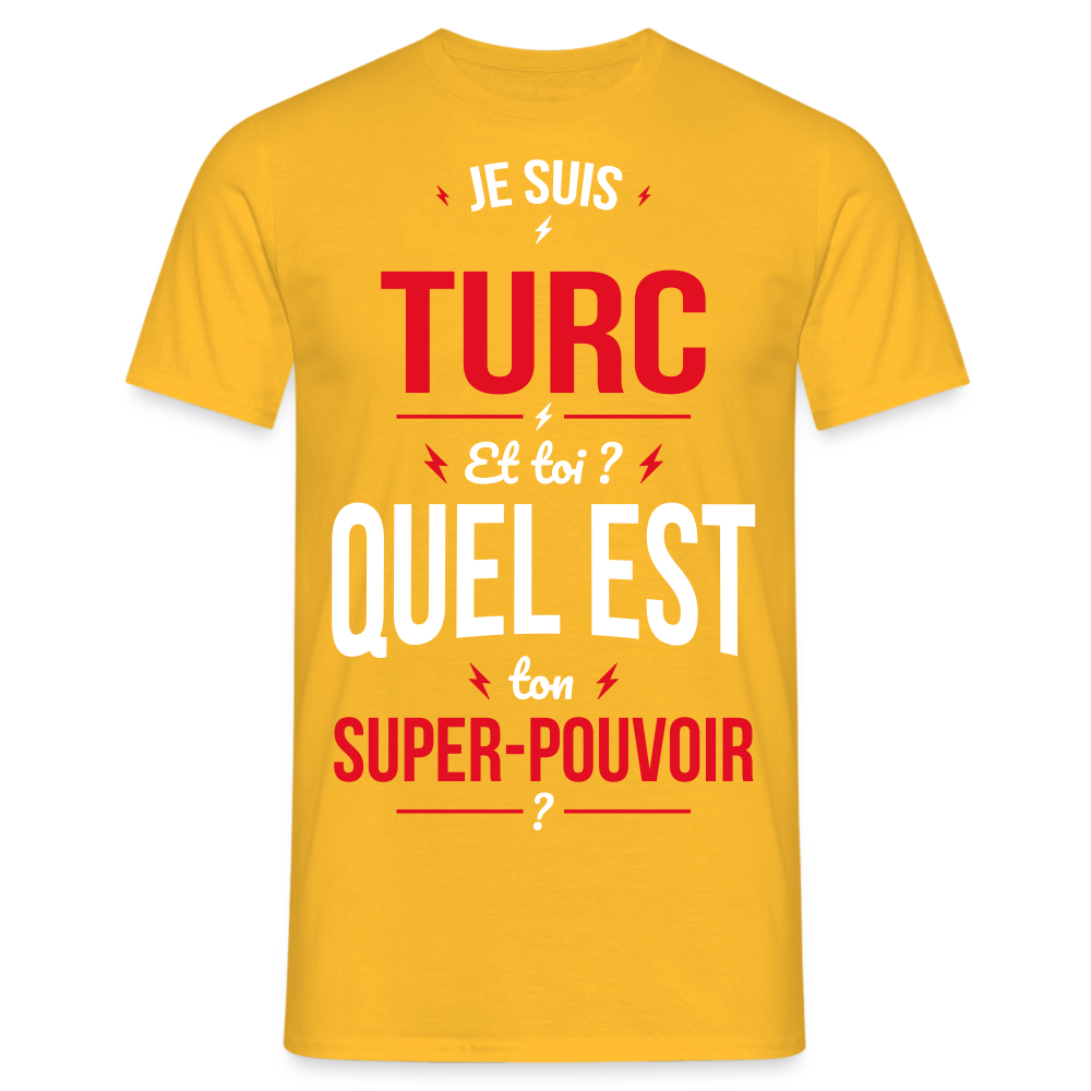 T-shirt Homme - Je suis Turc - Super-pouvoir - jaune