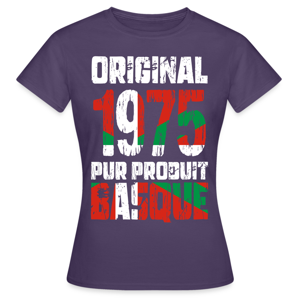 T-shirt Femme - Anniversaire 50 Ans - Original 1975 - Pur produit Basque - violet foncé