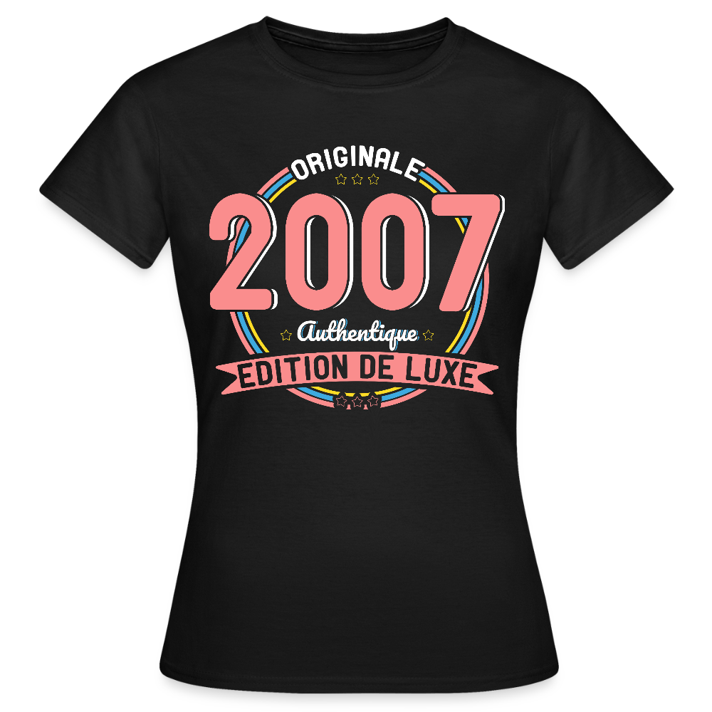 T-shirt Femme - Anniversaire 18 Ans - Originale 2007 Authentique - noir