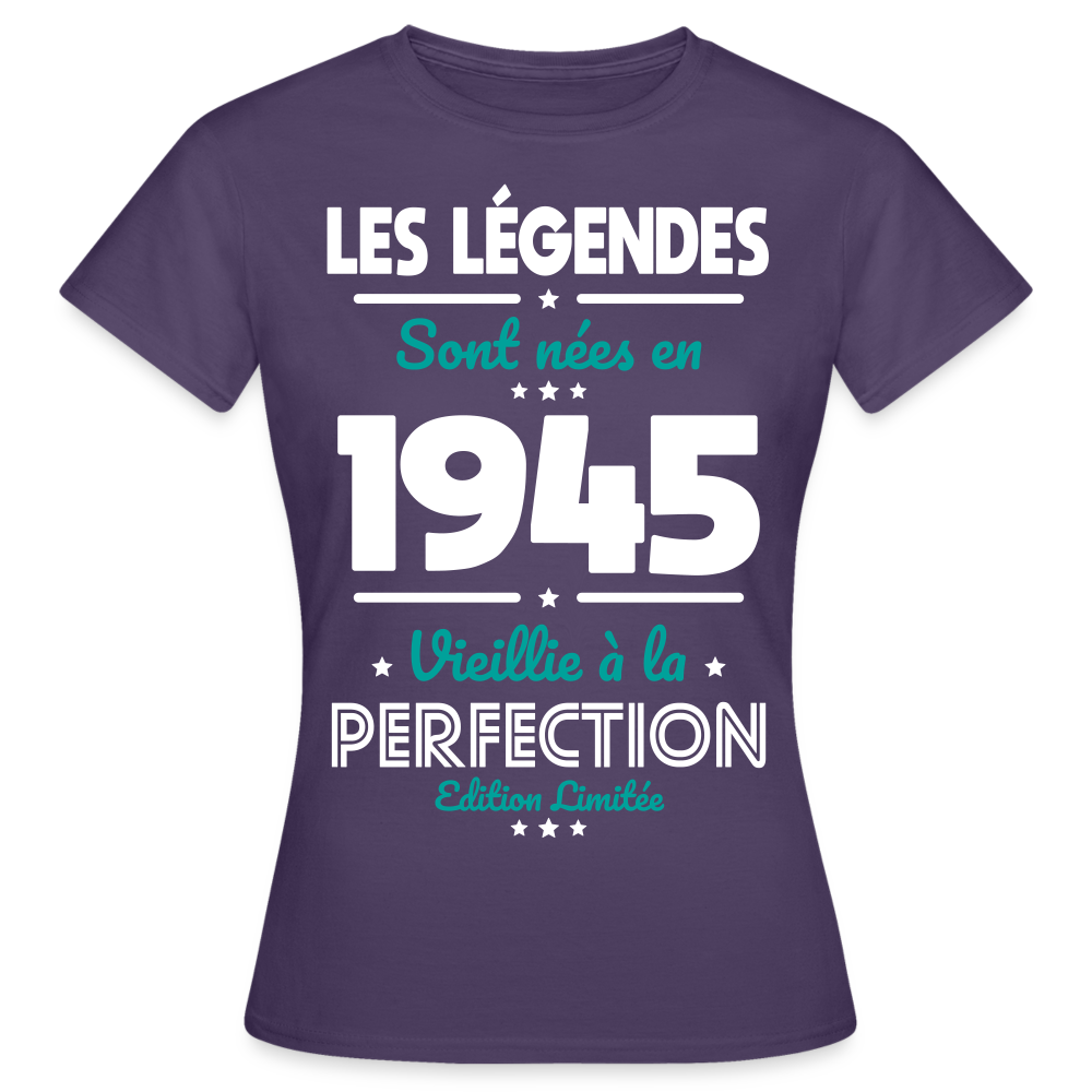 T-shirt Femme - Anniversaire 80 Ans - Les Légendes sont nées en 1945 - violet foncé