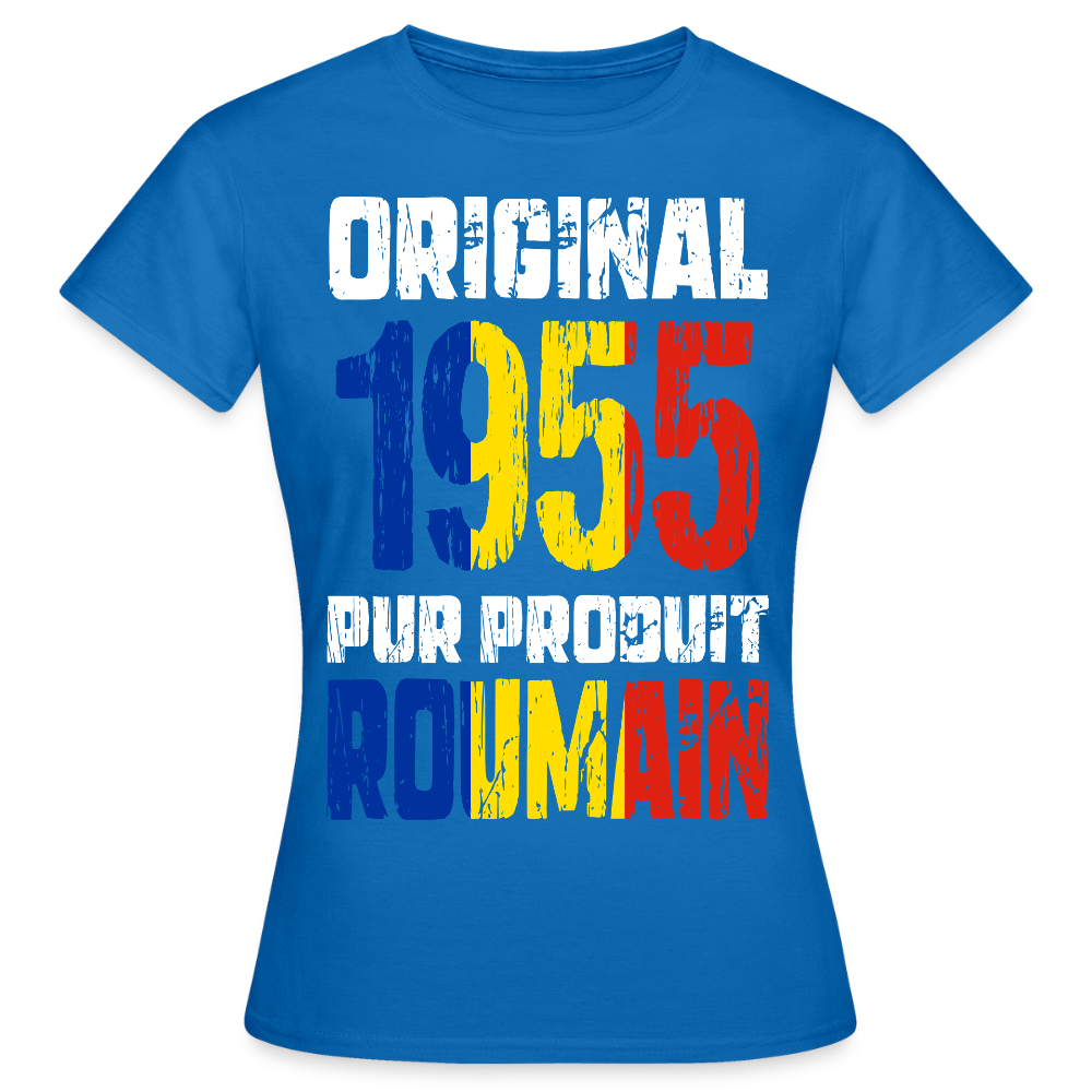 T-shirt Femme - Anniversaire 70 Ans - Original 1955 - Pur produit Roumain - bleu royal