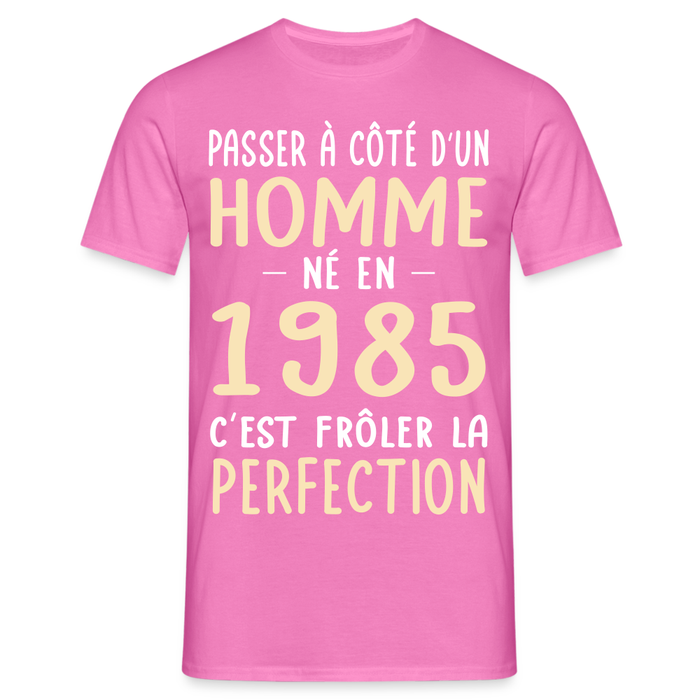 T-shirt Homme - Anniversaire 40 Ans - Né en 1985 - Frôler la perfection - rose