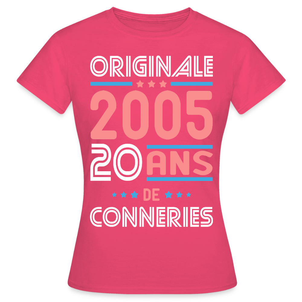 T-shirt Femme - Anniversaire 20 Ans - Originale 2005 - Conneries - rose azalée