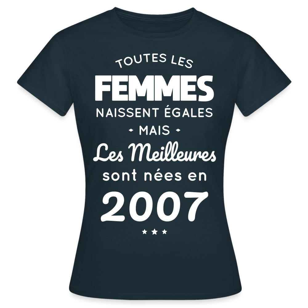 T-shirt Femme - Anniversaire 18 Ans - Les meilleures sont nées en 2007 - marine