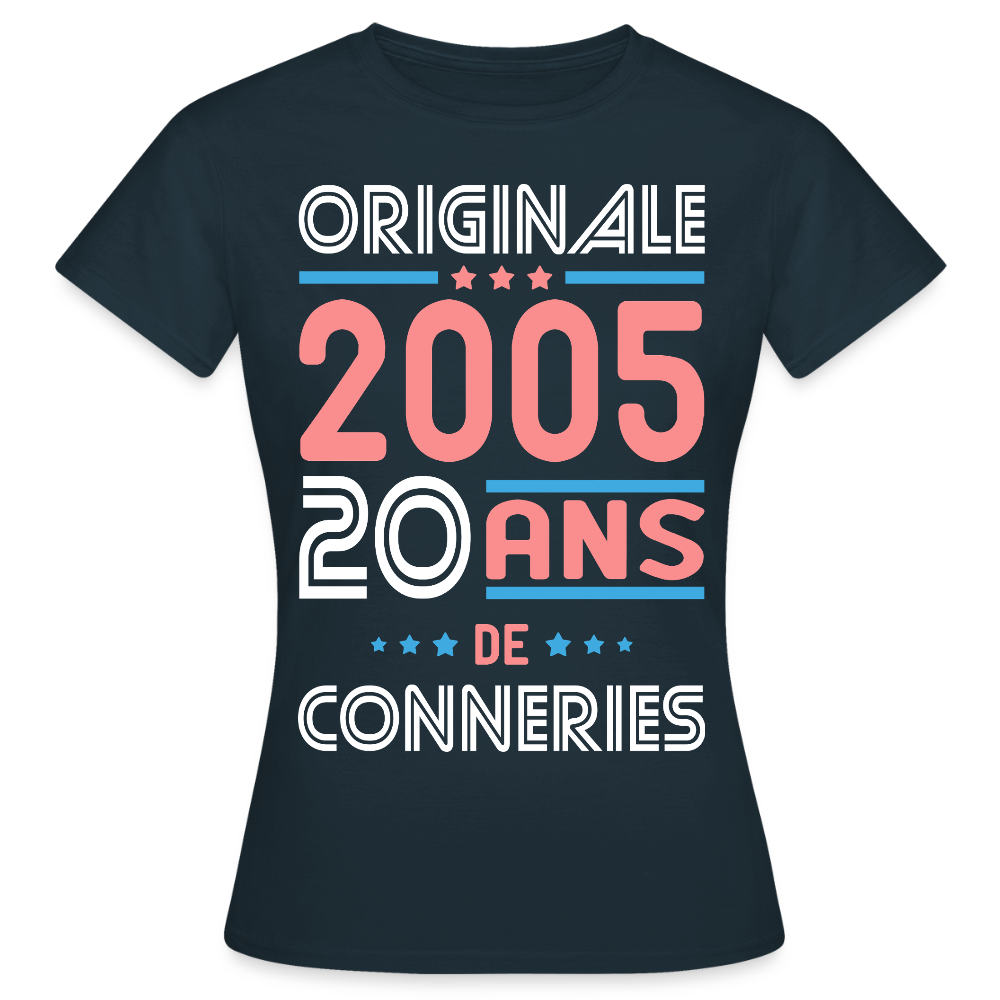 T-shirt Femme - Anniversaire 20 Ans - Originale 2005 - Conneries - marine