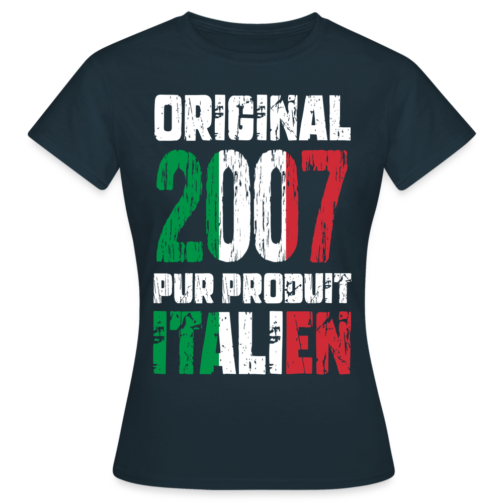 T-shirt Femme - Anniversaire 18 Ans - Original 2007 - Pur produit Italien - marine