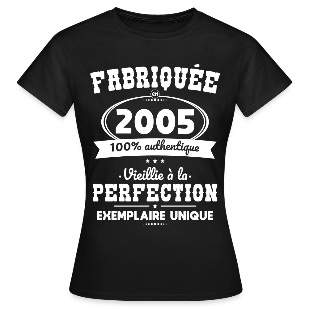 T-shirt Femme - Anniversaire 20 Ans - Fabriquée en 2005 - noir