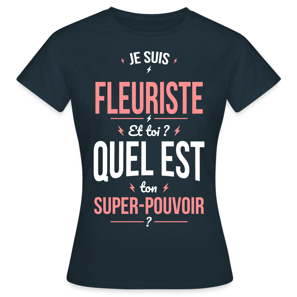 T-shirt Femme - Je suis fleuriste - Super-pouvoir - marine