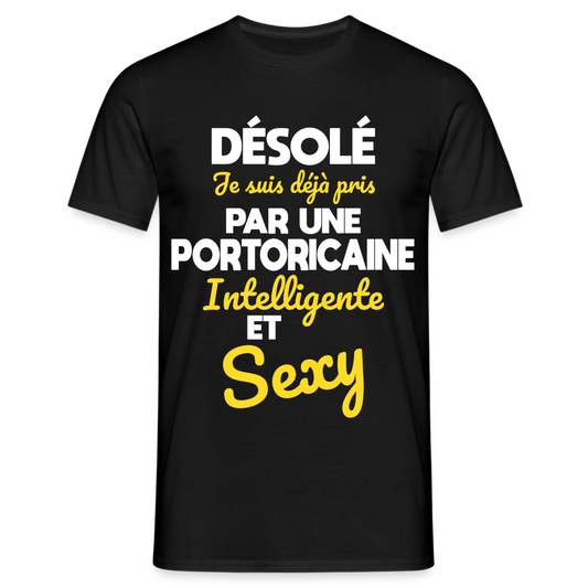 T-shirt Homme -  Je suis déjà pris par une Portoricaine intelligente et sexy - noir