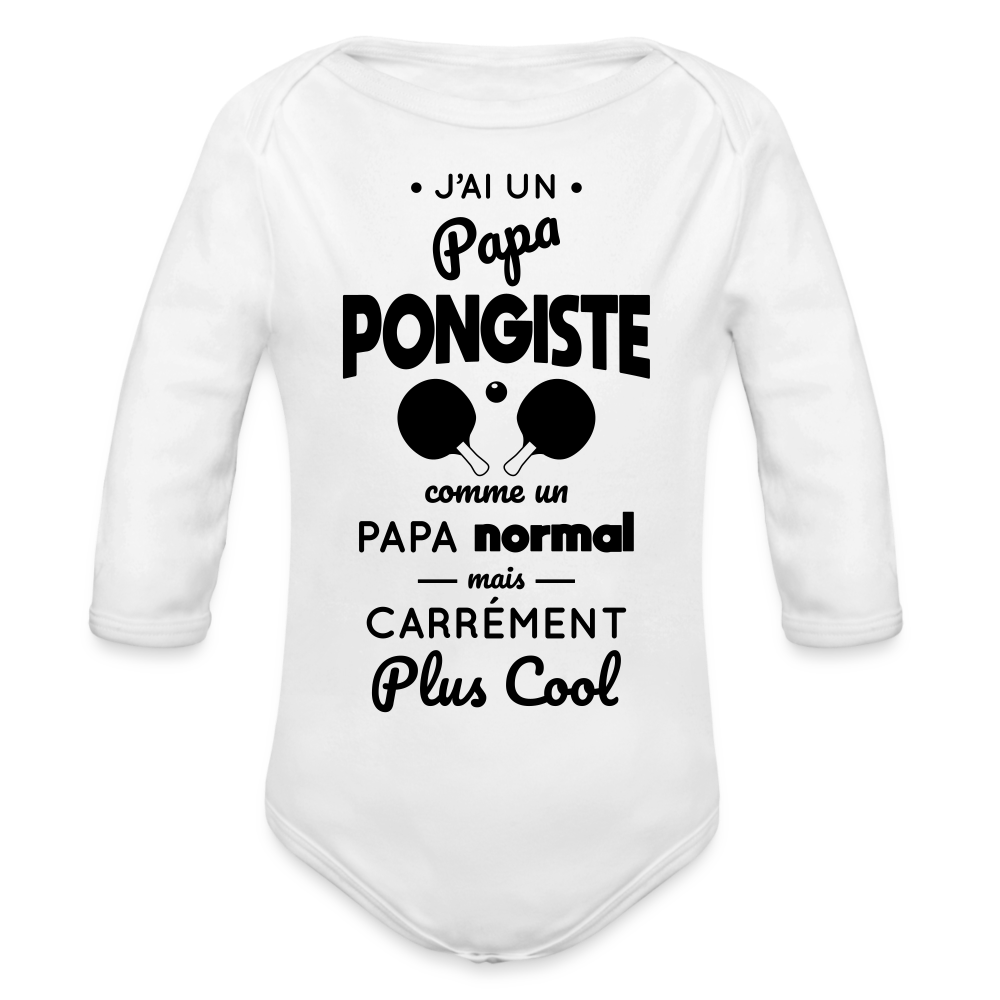 Body Bébé bio manches longues - J'ai un papa pongiste - blanc