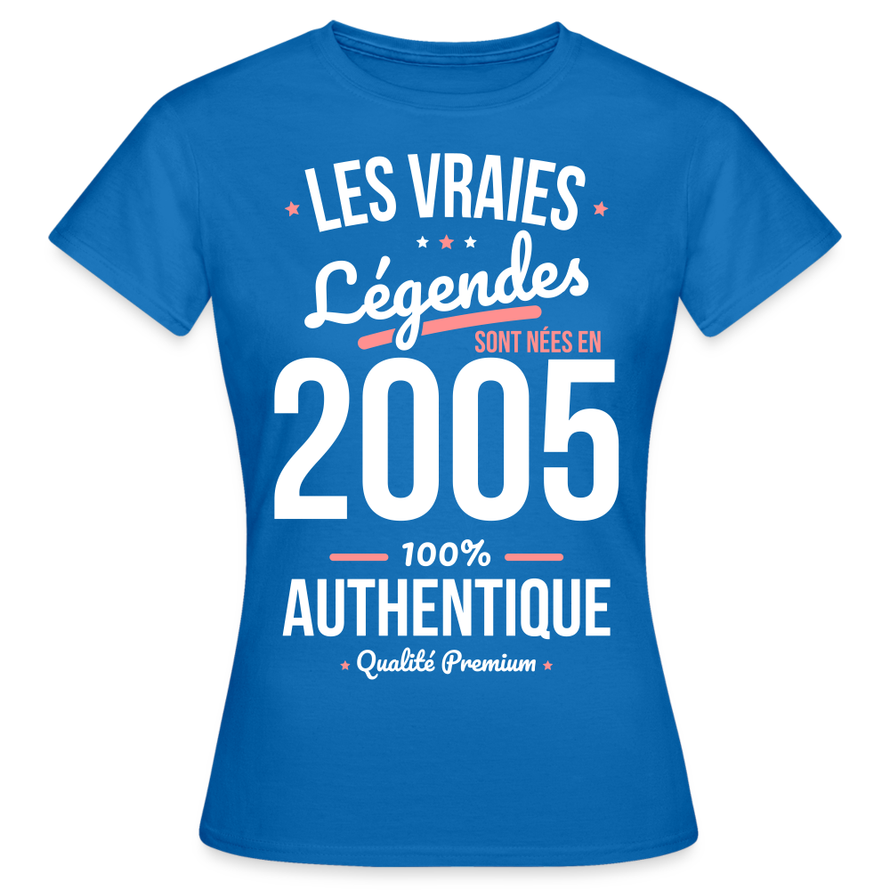 T-shirt Femme - Anniversaire 20 Ans - Les vraies Légendes sont nées en 2005 - bleu royal