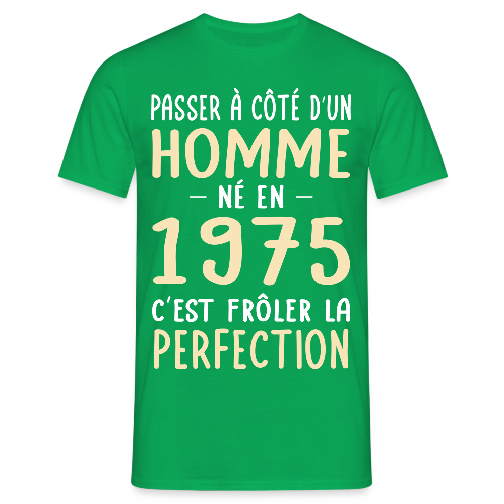 T-shirt Homme - Anniversaire 50 Ans - Né en 1975 - Frôler la perfection - vert