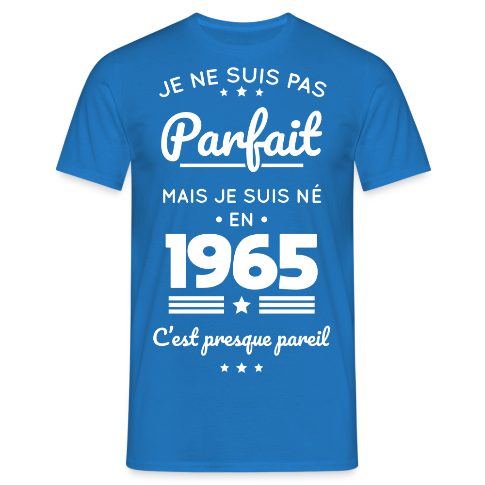 T-shirt Homme - Anniversaire 60 Ans - Pas parfait mais né en 1965 - bleu royal