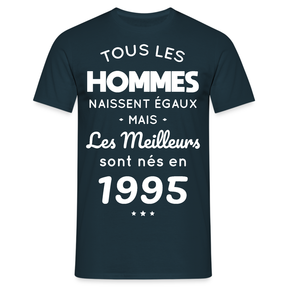 T-shirt Homme - Anniversaire 30 Ans - Les meilleurs sont nés en 1995 - marine