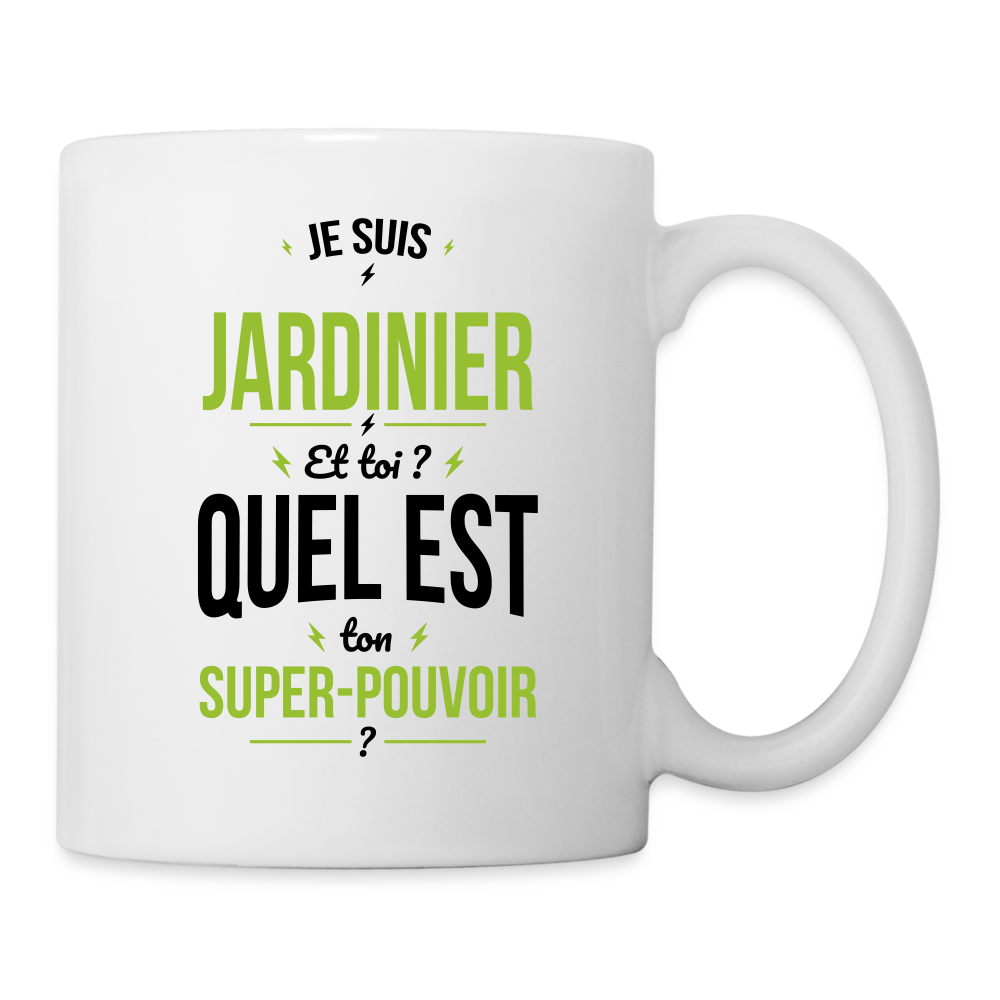 Mug blanc - Je suis jardinier - Super-pouvoir - blanc