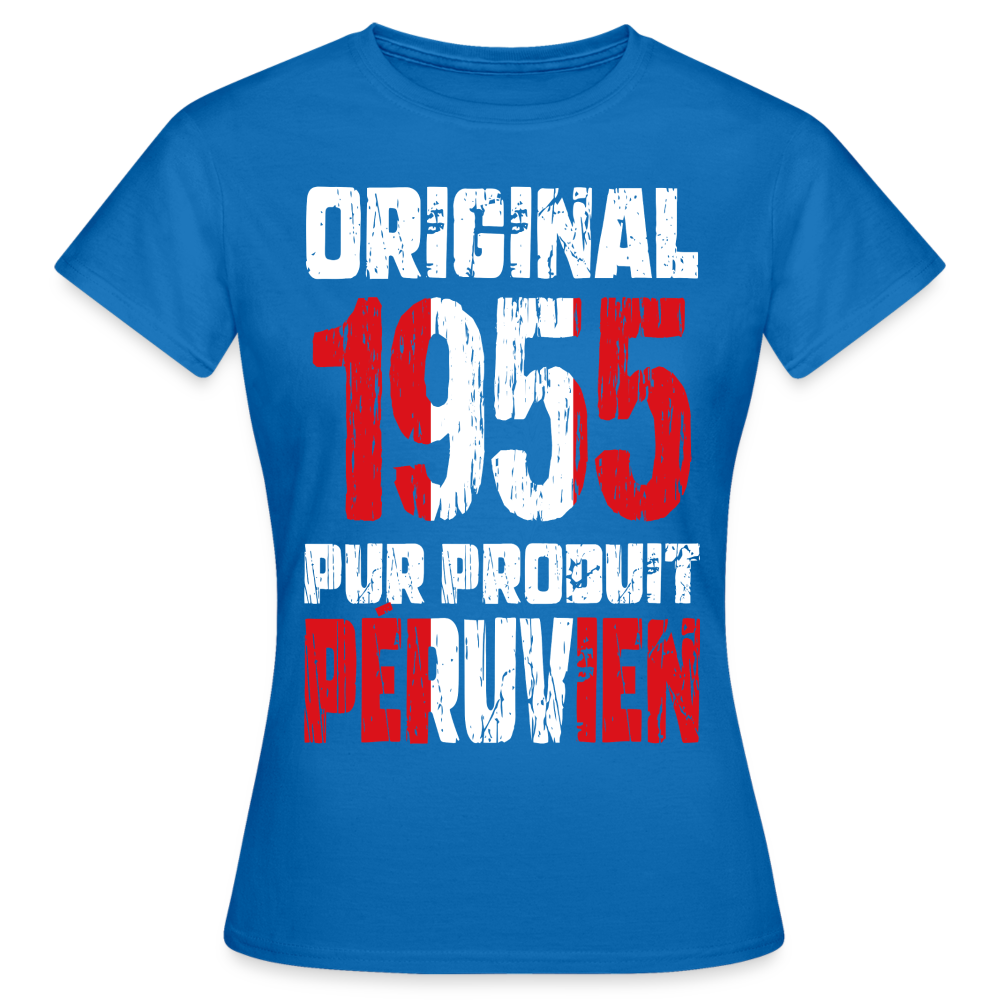 T-shirt Femme - Anniversaire 70 Ans - Original 1955 - Pur produit Péruvien - bleu royal