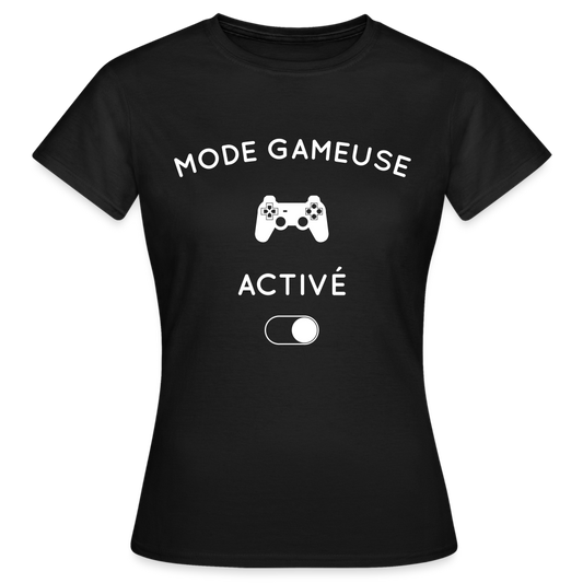 T-shirt Femme - Mode gameuse activé - noir