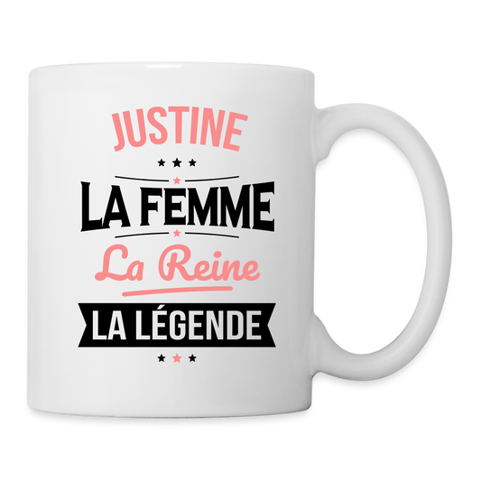 Mug blanc - Justine - la Femme - la Reine - la Légende - blanc