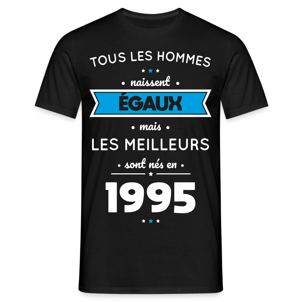 T-shirt Homme - Anniversaire 30 Ans - Les meilleurs sont nés en 1995 - noir