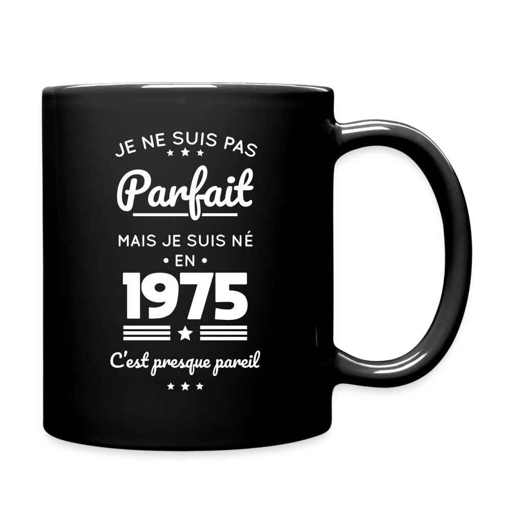 Mug uni - Anniversaire 50 Ans - Pas parfait mais né en 1975 - noir