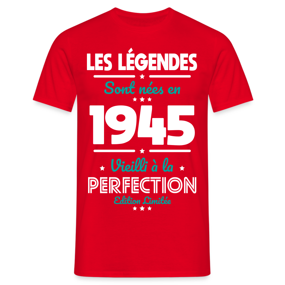 T-shirt Homme - Anniversaire 80 Ans - Les Légendes sont nées en 1945 - rouge