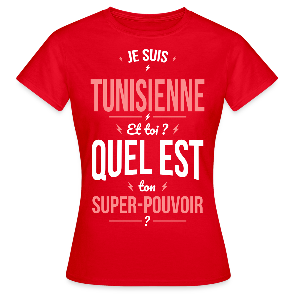 T-shirt Femme - Je suis Tunisienne  - Super-pouvoir - rouge