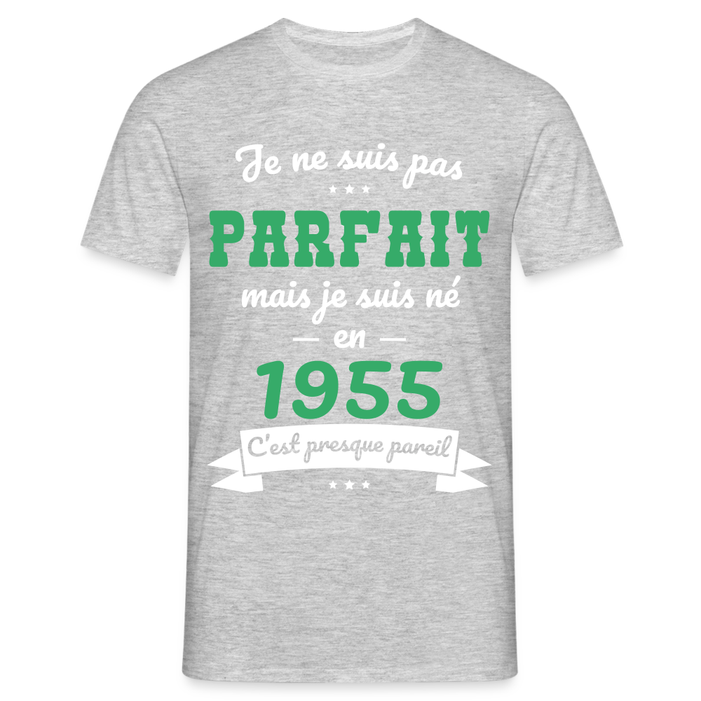 T-shirt Homme - Anniversaire 70 Ans - Pas parfait mais né en 1955 - gris chiné