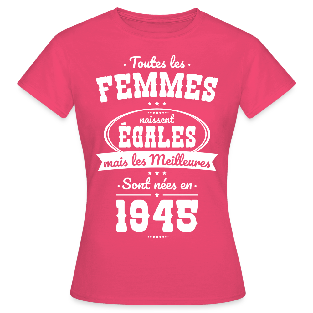 T-shirt Femme - Anniversaire 80 Ans - Les  meilleures sont nées en 1945 - rose azalée