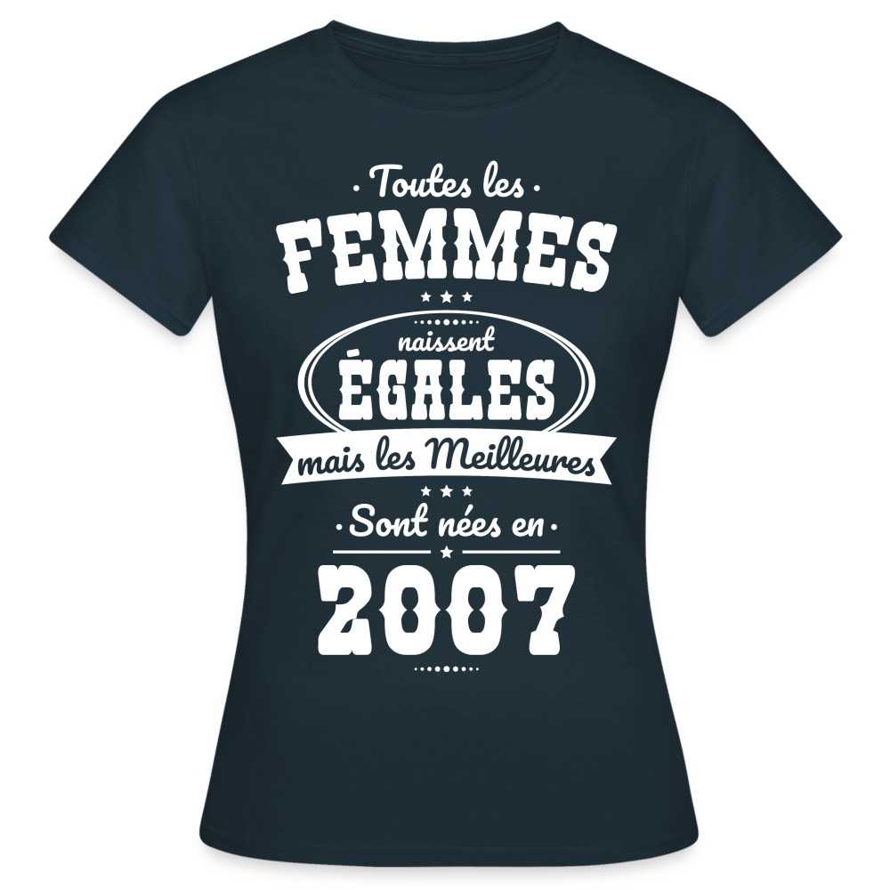 T-shirt Femme - Anniversaire 18 Ans - Les meilleures sont nées en 2007 - marine