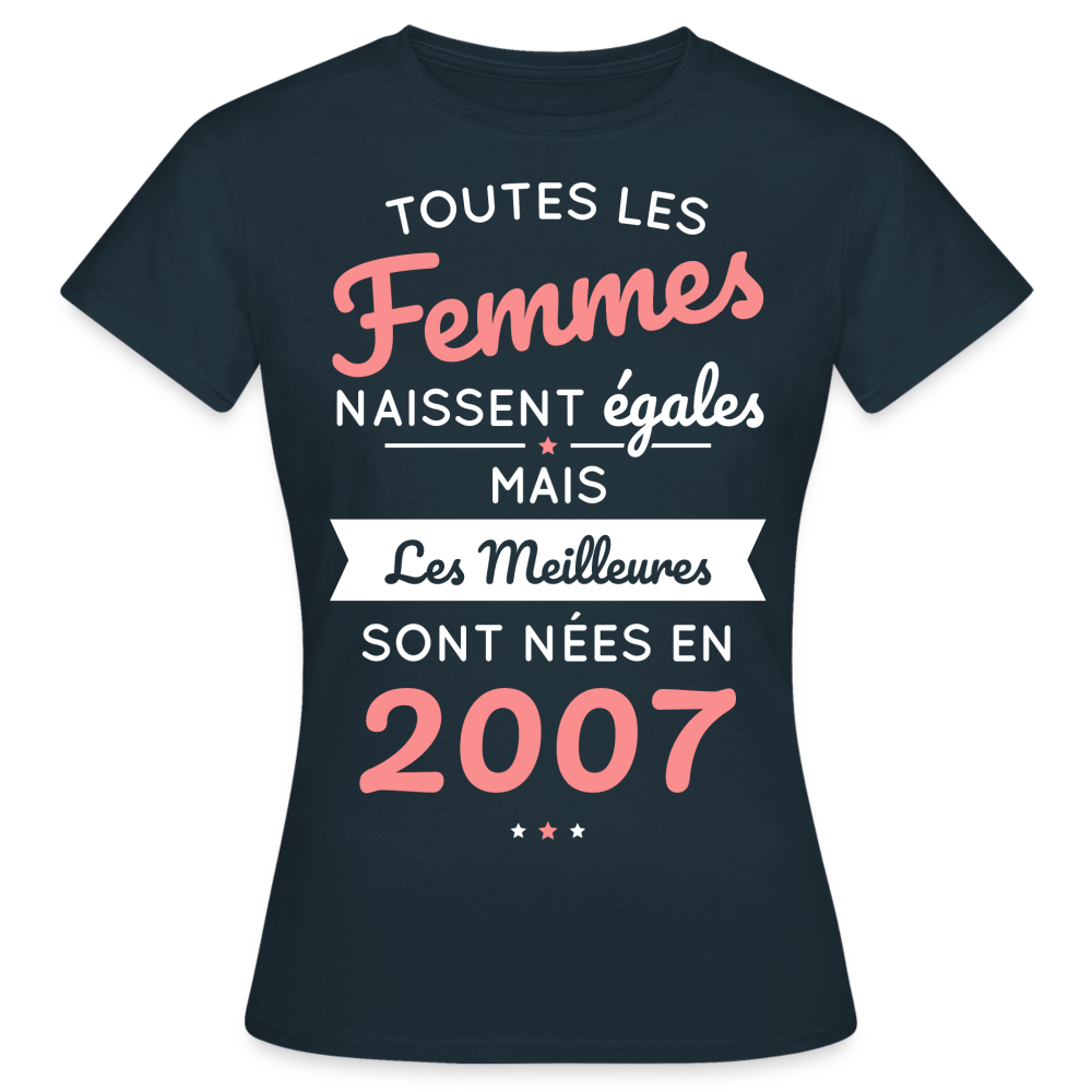 T-shirt Femme - Anniversaire 18 Ans - Les meilleures sont nées en 2007 - marine