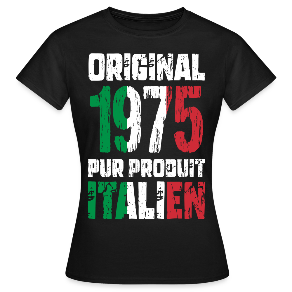 T-shirt Femme - Anniversaire 50 Ans - Original 1975 - Pur produit Italien - noir