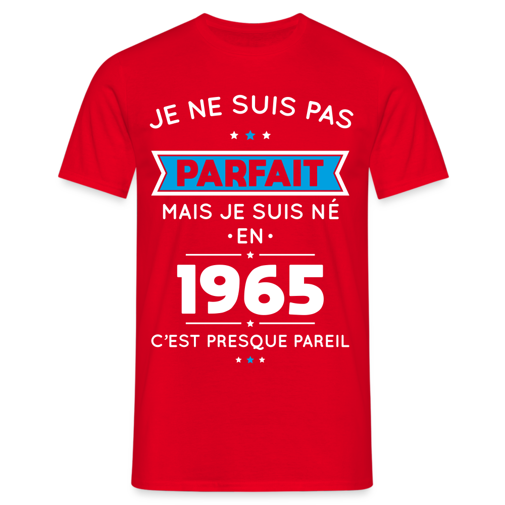 T-shirt Homme - Anniversaire 60 Ans - Pas parfait mais né en 1965 - rouge