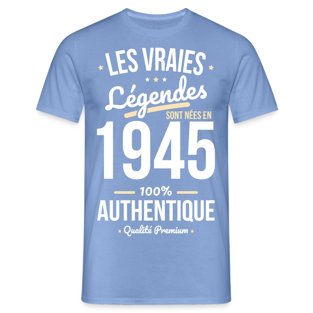 T-shirt Homme - Anniversaire 80 Ans - Les vraies Légendes sont nées en 1945 - carolina blue