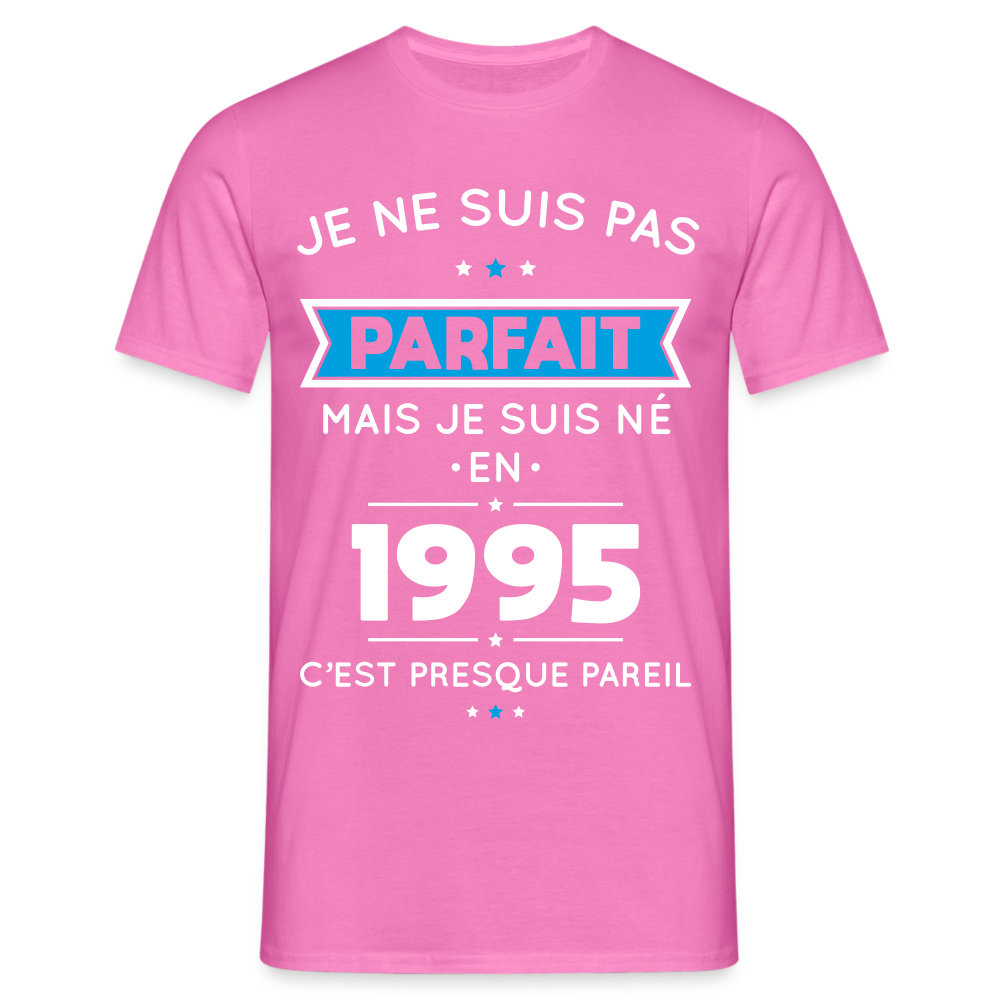 T-shirt Homme - Anniversaire 30 Ans - Pas parfait mais né en 1995 - rose