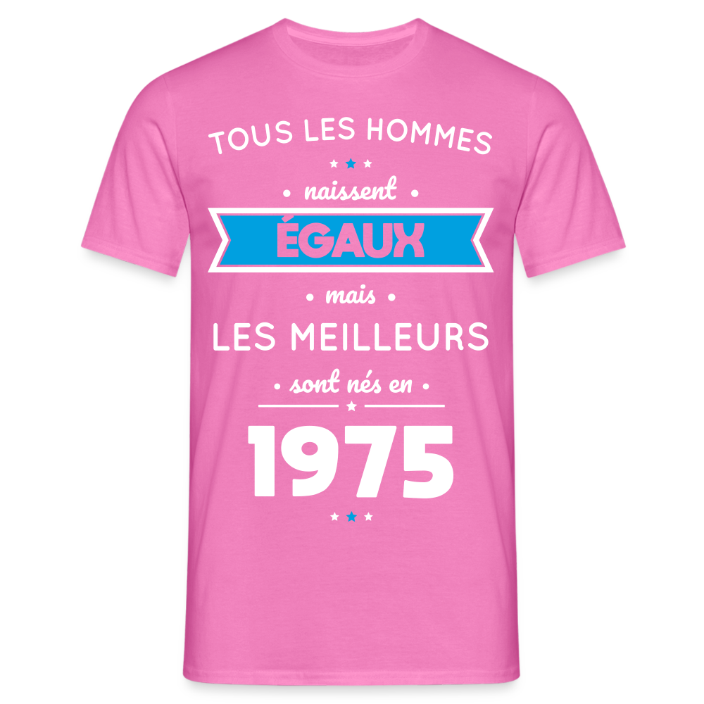 T-shirt Homme - Anniversaire 50 Ans - Les meilleurs sont nés en 1975 - rose