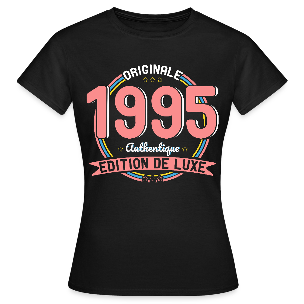 T-shirt Femme - Anniversaire 30 Ans - Originale 1995 Authentique - noir