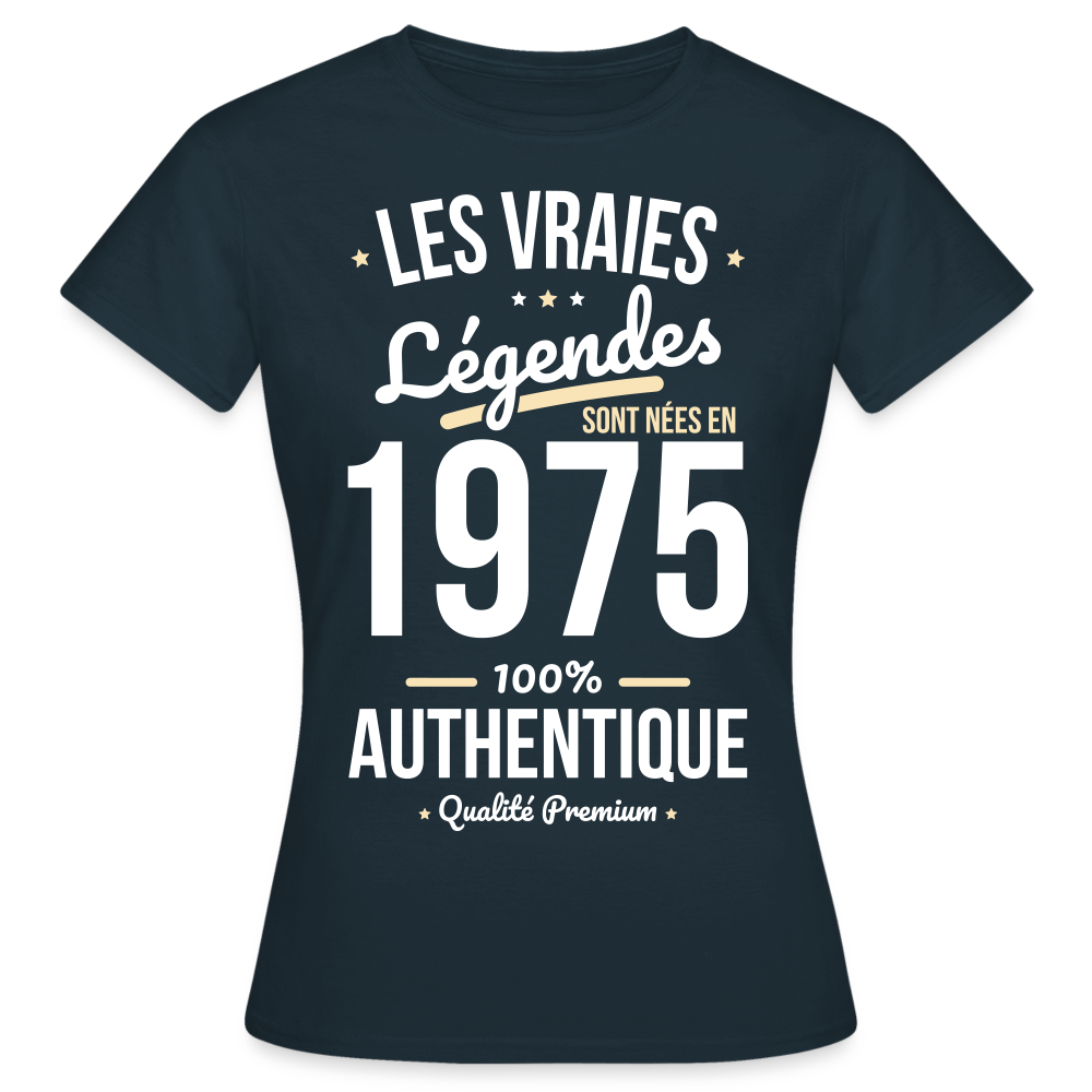 T-shirt Femme - Anniversaire 50 Ans - Les vraies Légendes sont nées en 1975 - marine