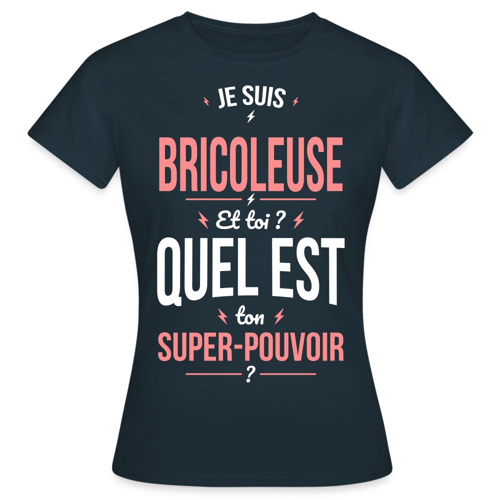 T-shirt Femme - Je suis bricoleuse - Super-pouvoir - marine