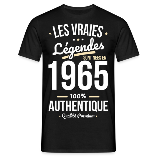 T-shirt Homme - Anniversaire 60 Ans - Les vraies Légendes sont nées en 1965 - noir