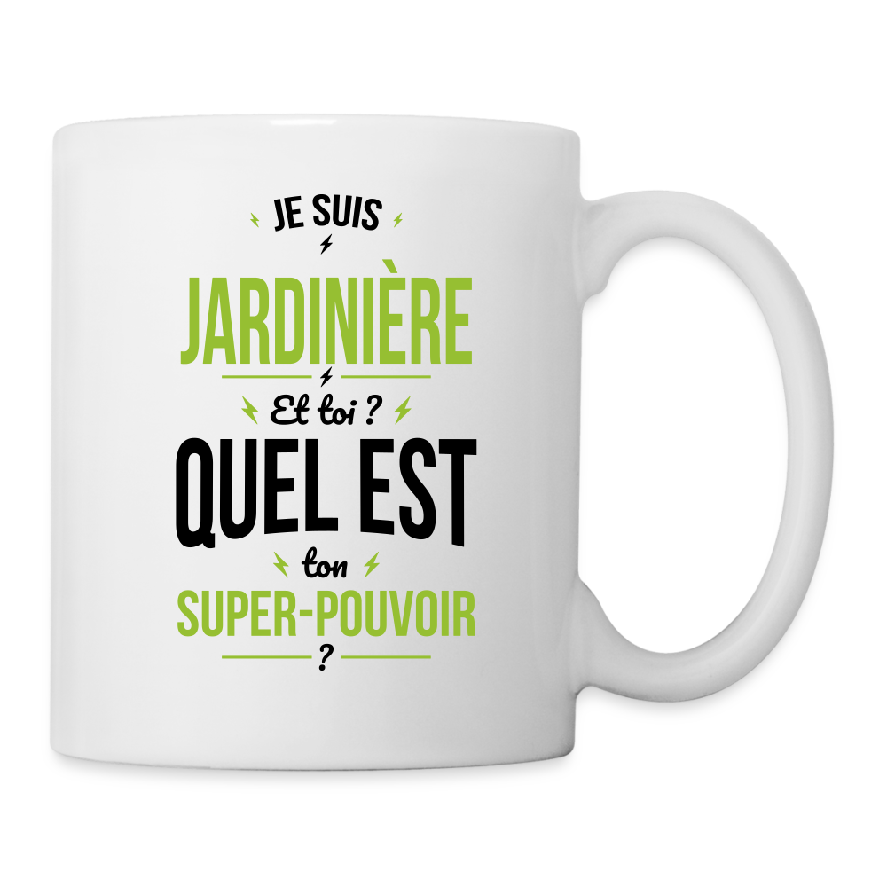 Mug blanc - Je suis jardinière - Super-pouvoir - blanc