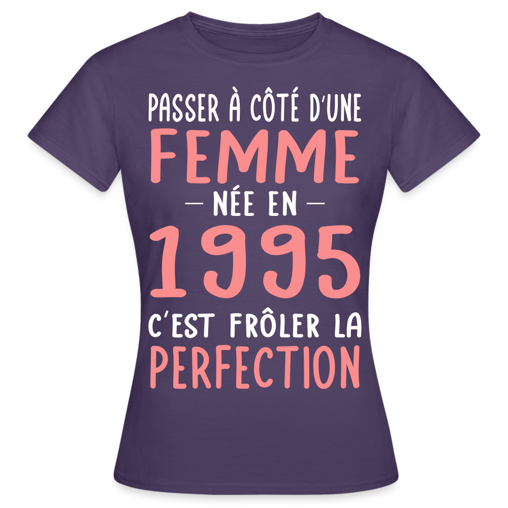 T-shirt Femme - Anniversaire 30 Ans - Née en 1995 - Frôler la perfection - violet foncé