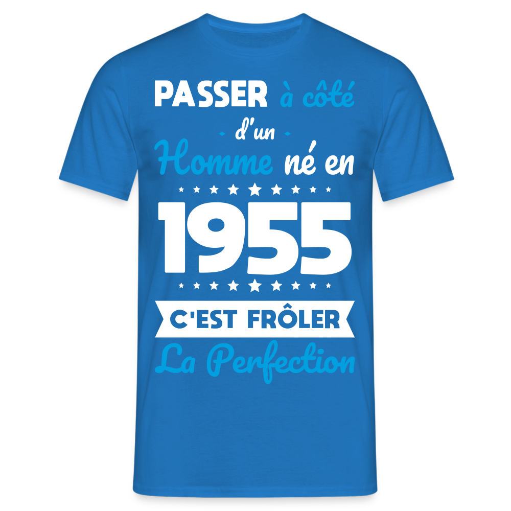 T-shirt Homme - Anniversaire 70 Ans - Né en 1955 - Frôler la perfection - bleu royal