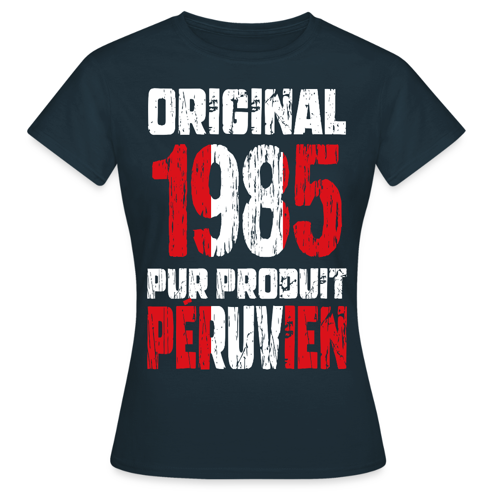 T-shirt Femme - Anniversaire 40 Ans - Original 1985 - Pur produit Péruvien - marine